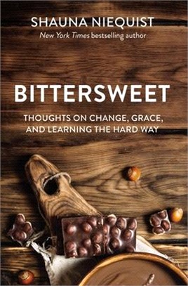 Bittersweet ― Thoughts on Change, Grace, and Learning the Hard Way