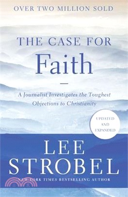 The Case for Faith: A Journalist Investigates the Toughest Objections to Christianity