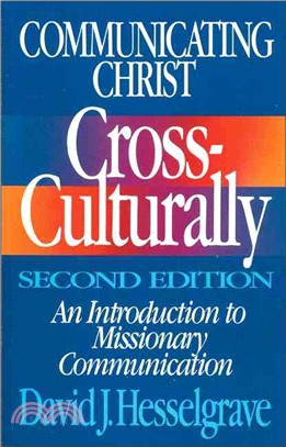 Communicating Christ Cross-Culturally ─ An Introduction to Missionary Communication