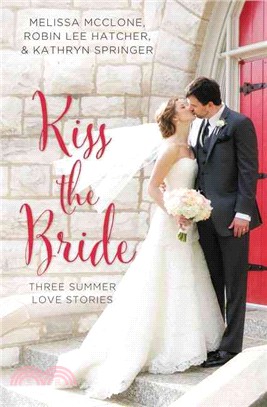 Kiss the Bride ─ Three Summer Love Stories