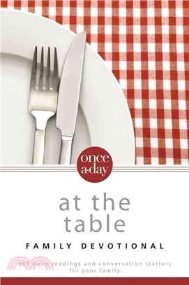 Once-a-Day At the Table Family Devotional ─ 365 Daily Readings and Conversation Starters for Your Family