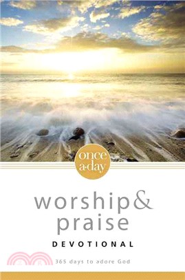 Once-a-Day Worship & Praise Devotional—365 Days to Adore God