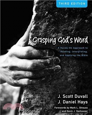 Grasping God's Word ─ A Hands-On Approach to Reading, Interpreting, and Applying the Bible