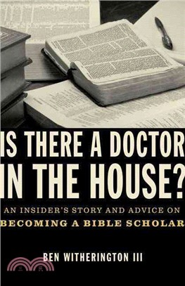 Is There a Doctor in the House? ─ An Insider's Story and Advice on Becoming a Bible Scholar