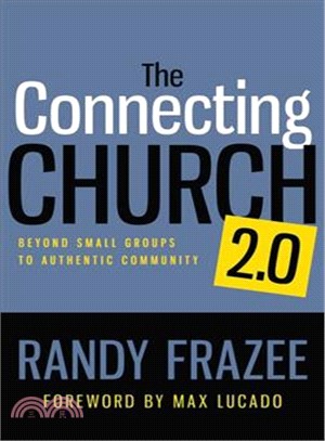 The Connecting Church 2.0 ─ Beyond Small Groups to Authentic Community