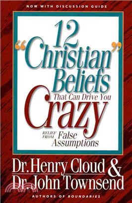 12 "Christian" Beliefs That Can Drive You Crazy ─ Relief from False Assumptions