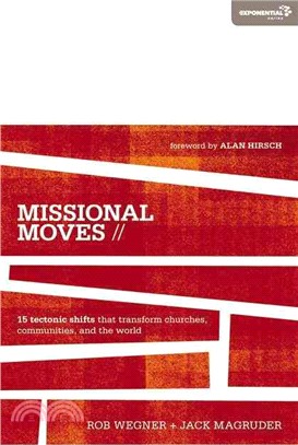 Missional Moves ─ 15 Tectonic Shifts That Transform Churches, Communities, and the World