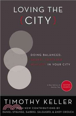 Loving the City ─ Doing Balanced, Gospel-Centered Ministry in Your City