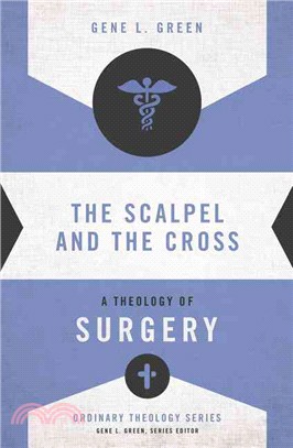 The Scalpel and the Cross ― A Theology of Surgery