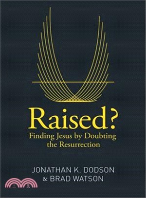 Raised? ― Finding Jesus by Doubting the Resurrection