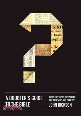 A Doubter's Guide to the Bible ― Inside History's Bestseller for Believers and Skeptics