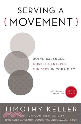 Serving a Movement ─ Doing Balanced, Gospel-centered Ministry in Your City