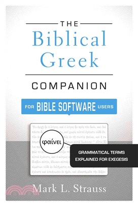 The Biblical Greek Companion for Bible Software Users ― Grammatical Terms Explained for Exegesis