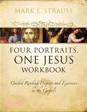 Four Portraits, One Jesus ― Guided Reading Projects and Exercises in the Gospels