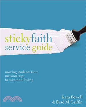 Sticky Faith Service Guide ─ Moving Students from Mission Trips to Missional Living