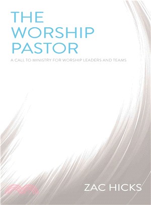 The Worship Pastor ─ A Call to Ministry for Worship Leaders and Teams