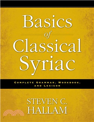 Basics of Classical Syriac ─ Complete Grammar, Workbook, and Lexicon
