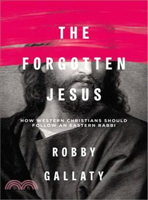 The Forgotten Jesus ─ How Western Christians Should Follow an Eastern Rabbi