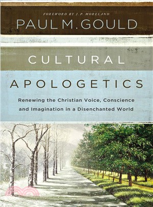 Cultural Apologetics ― Renewing the Christian Voice, Conscience, and Imagination in a Disenchanted World