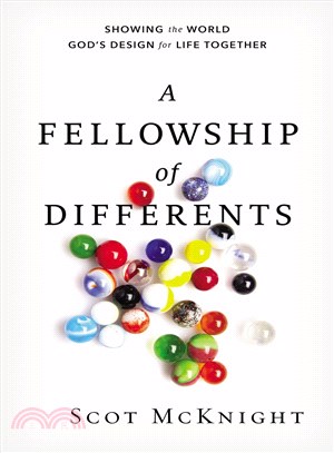 A Fellowship of Differents ─ Showing the World God's Design for Life Together
