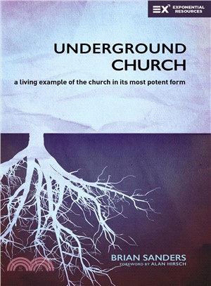 Underground Church ― A Living Example of the Church in Its Most Potent Form