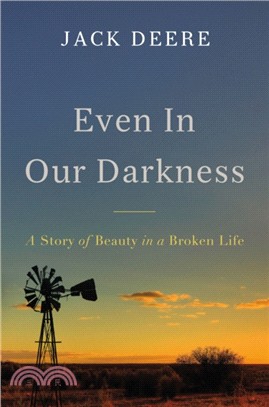 Even in Our Darkness：A Story of Beauty in a Broken Life