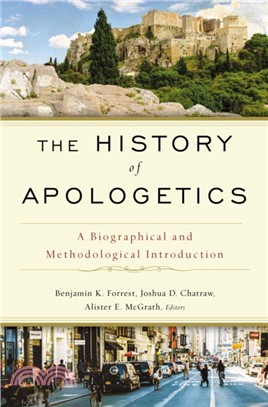 The History of Apologetics：A Biographical and Methodological Introduction