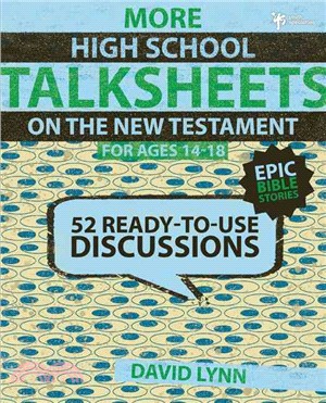 More High School Talksheets on the New Testament for Ages 14-18: 52 Ready-to-use Discussions