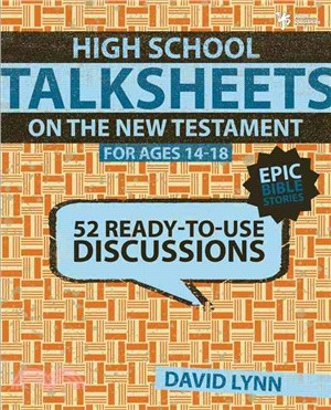 High School TalkSheets on the New Testament for Ages 14-18 ─ 52 Ready-to-Use Discussions