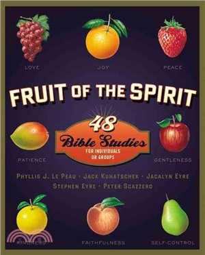 Fruit of the Spirit ― 48 Bible Studies for Individuals or Groups