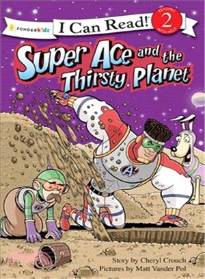 Super Ace and the Thirsty Planet