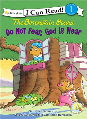 The Berenstain Bears Do Not Fear, God Is Near