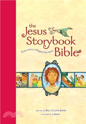 The Jesus Storybook Bible ─ Every Story Whispers His Name