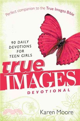 True Images Devotional ─ 90 Daily Devotions for Teen Girls
