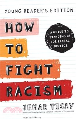 How to Fight Racism Young Reader's Edition: A Guide to Standing Up for Racial Justice