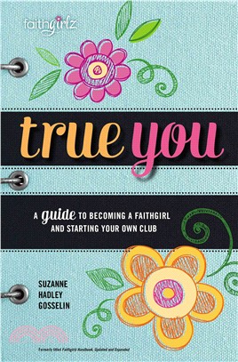 True You ─ A Guide to Becoming a Faithgirl and Starting Your Own Club