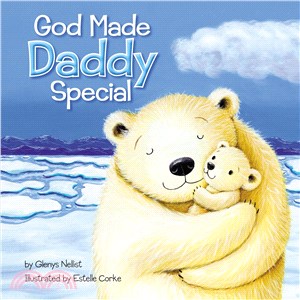 God made Daddy special /