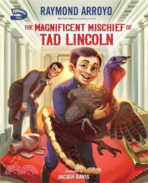 The Magnificent Mischief of Tad Lincoln