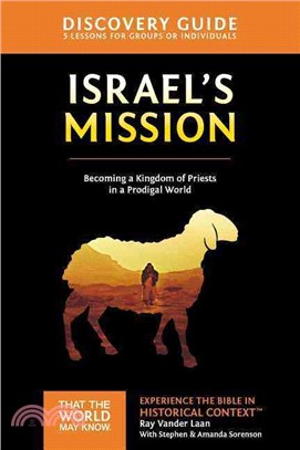 Israel's Mission Discovery Guide ― A Kingdom of Priests in a Prodigal World