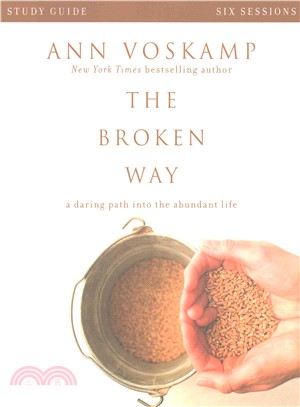 The Broken Way ─ A Daring Path into the Abundant Life