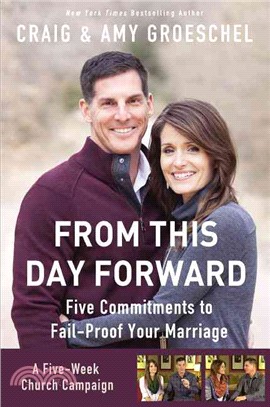 From This Day Forward Curriculum Kit ― Five Commitments to Fail-proof Your Marriage
