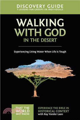 Walking With God in the Desert ― Experiencing Living Water When Life Is Tough, Discovery Guide
