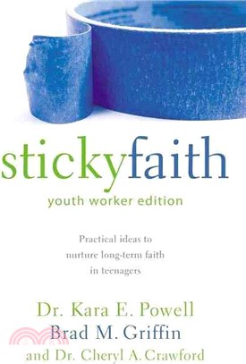 Sticky Faith ─ Practical Ideas to Nurture Long-Term Faith in Teenagers: Young Worker Edition