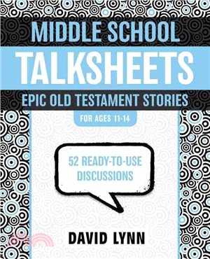 Middle School Talksheets, Epic Old Testament Stories—52 Ready-to-use Discussions