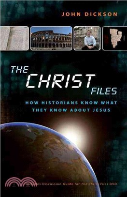 The Christ Files ─ How Historians Know What They Know About Jesus