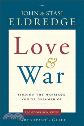 Love & War ─ Finding the Marriage You've Dreamed Of