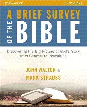 A Brief Survey of the Bible ─ Discovering the Big Picture of God's Story from Genesis to Revelation