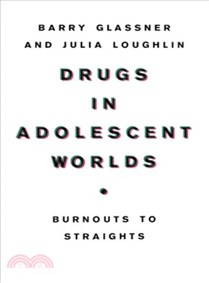 Drugs in Adolescent Worlds ― Burnouts to Straights