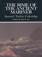 The Rime of the Ancient Mariner ─ Complete, Authoritative Texts of the 1798 and 1817 Versions With Biographical and Historical Contexts, Critical History, and Essays from Contemporary