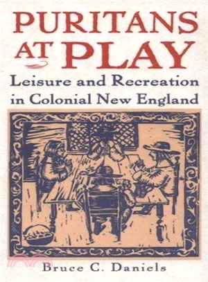 Puritans at Play ― Leisure and Recreation in Colonial New England